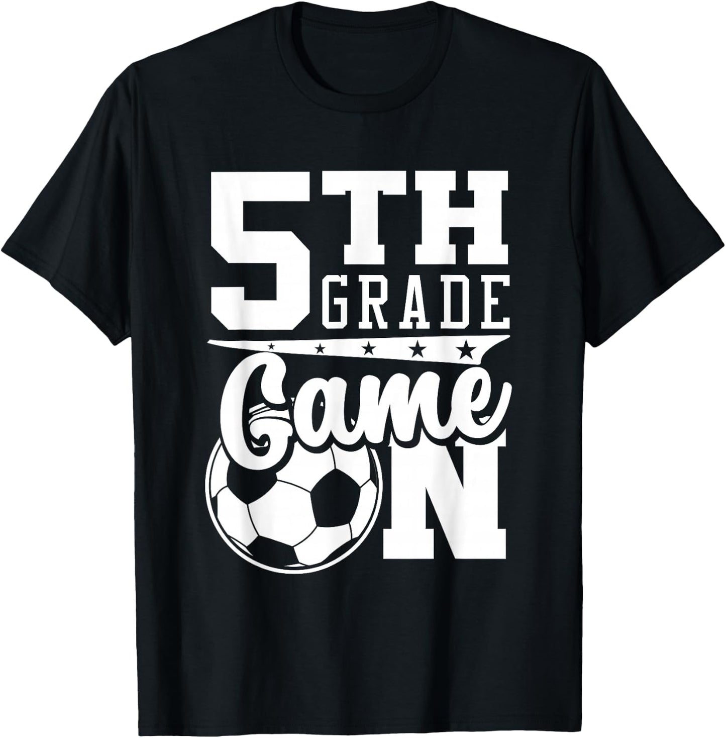 5th Grade Game On Back To School Soccer Boy Fifth Grade T-Shirt - T-Shirt | Black