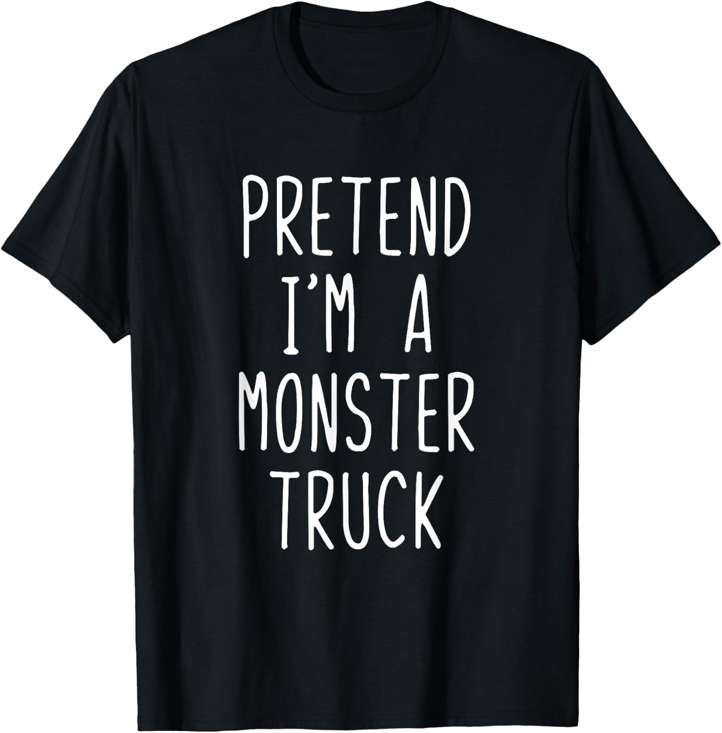 Pretend Im A Monster Truck Costume Halloween Lazy Adult Kids T-Shirt - T-Shirt | Black