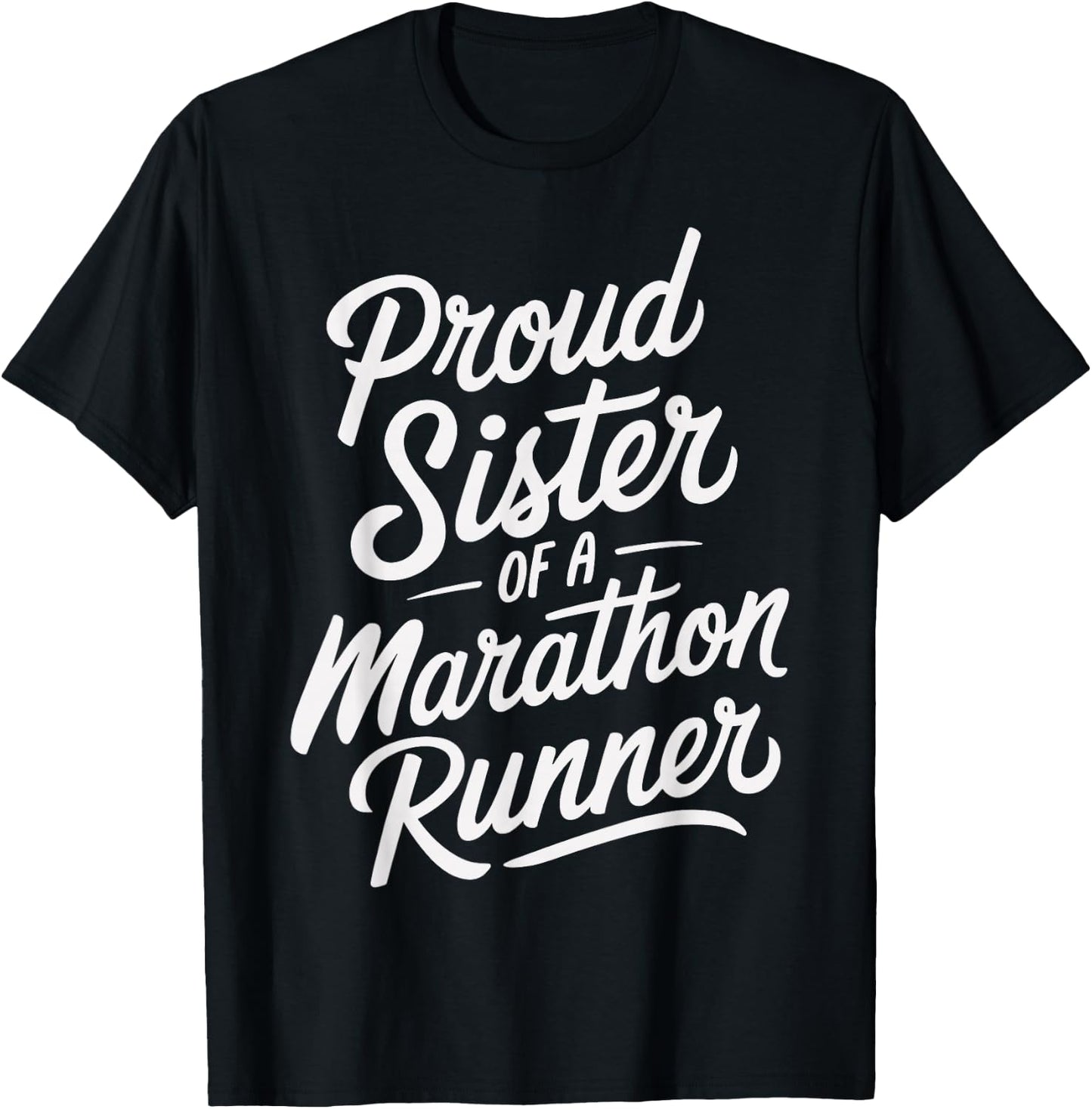 Proud Sister of a Marathon Runner Design for Family Support T-Shirt - T-Shirt | Black