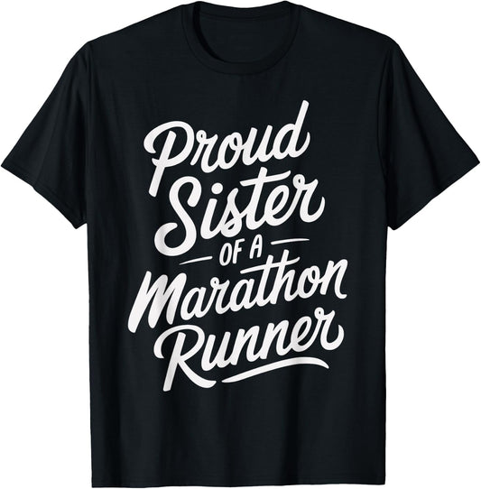 Proud Sister of a Marathon Runner Design for Family Support T-Shirt - T-Shirt | Black