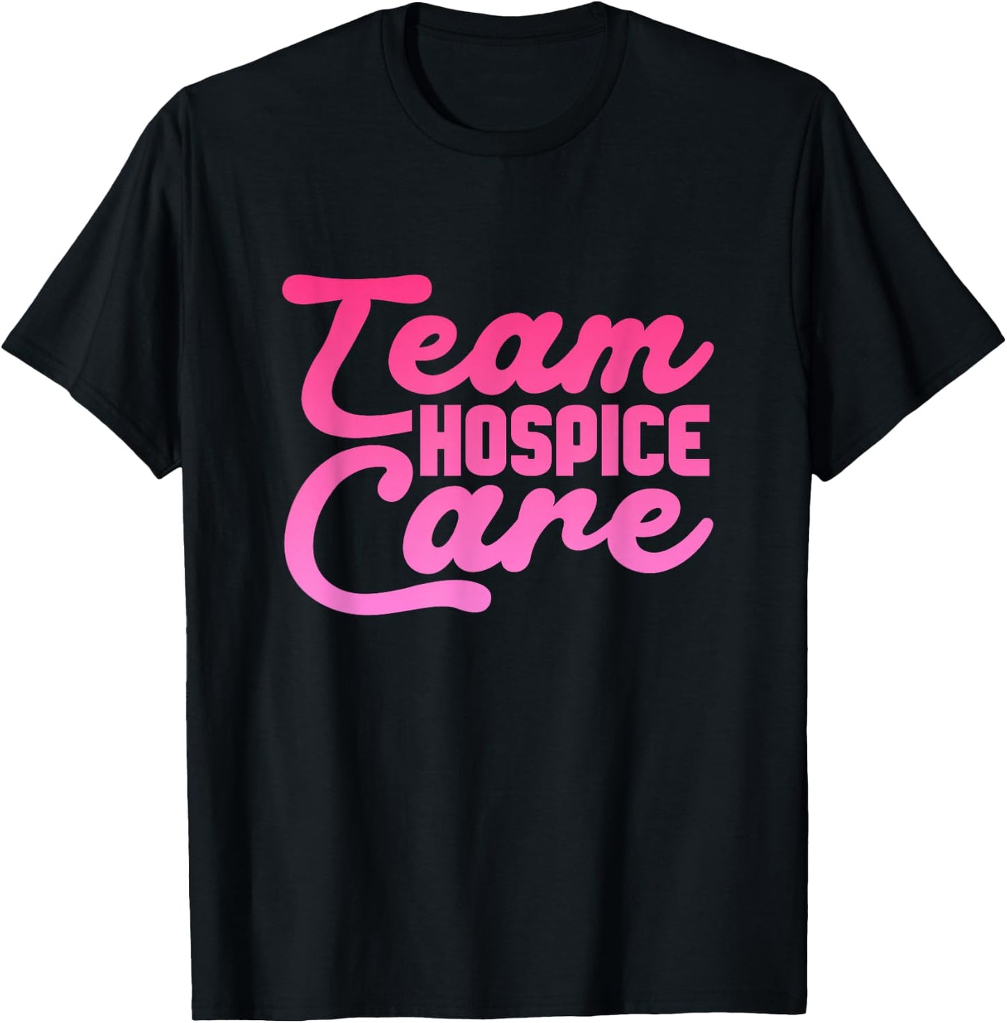Team Hospice care Hospice Nursing T-Shirt - T-Shirt | Black