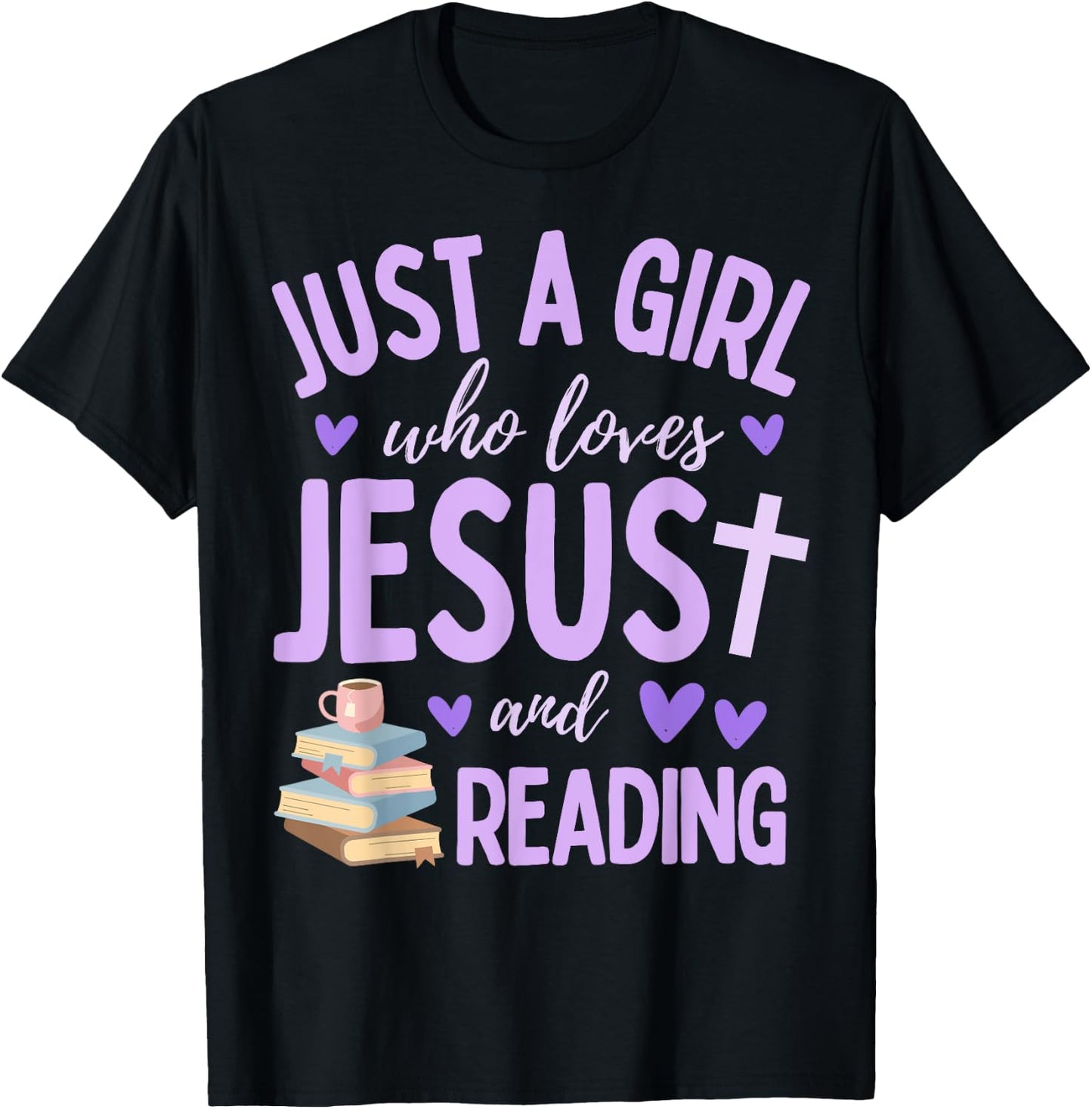 Just A Girl Who Loves Jesus and Reading Books Christian Cute T-Shirt - T-Shirt | Black