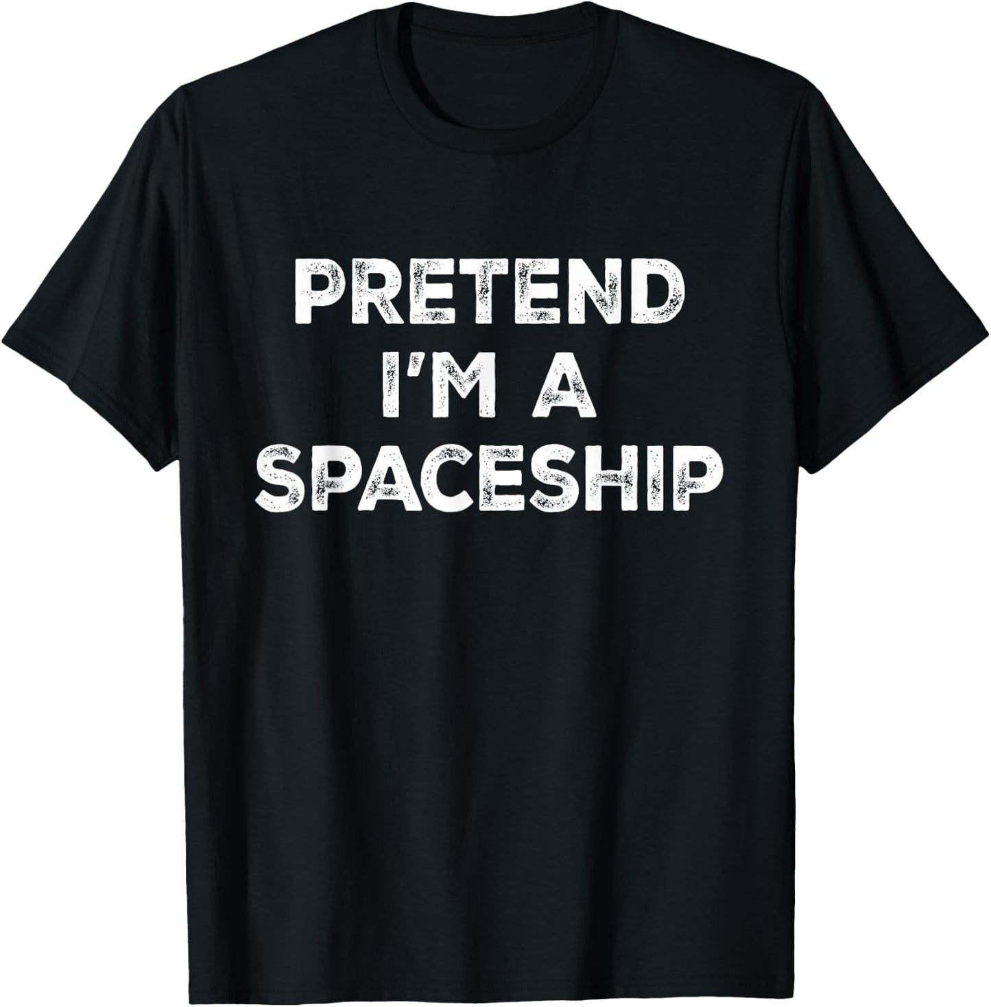 Pretend I'm A Spaceship Lazy Halloween Costume T-Shirt - T-Shirt | Black