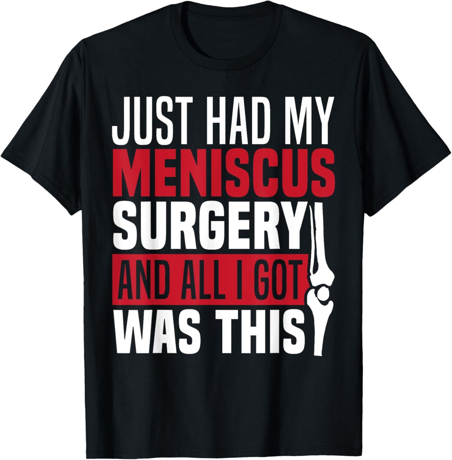 Meniscus Injury Recovery Meniscus Repair Meniscus Tear T-Shirt - T-Shirt | Black