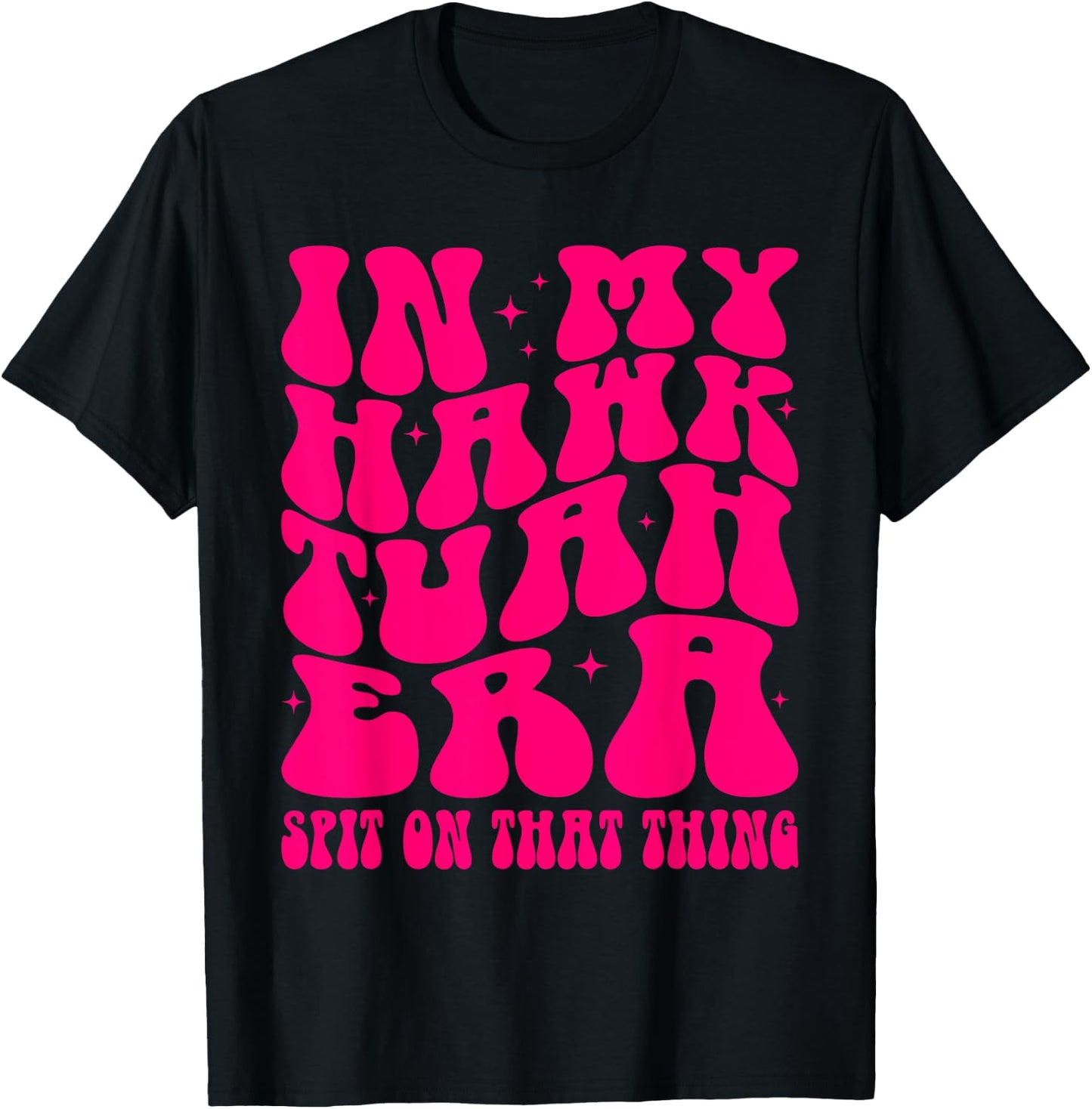 In My Hawk Tuah Era Spit On That Thing Retro Viral Saying T-Shirt - T-Shirt | Black