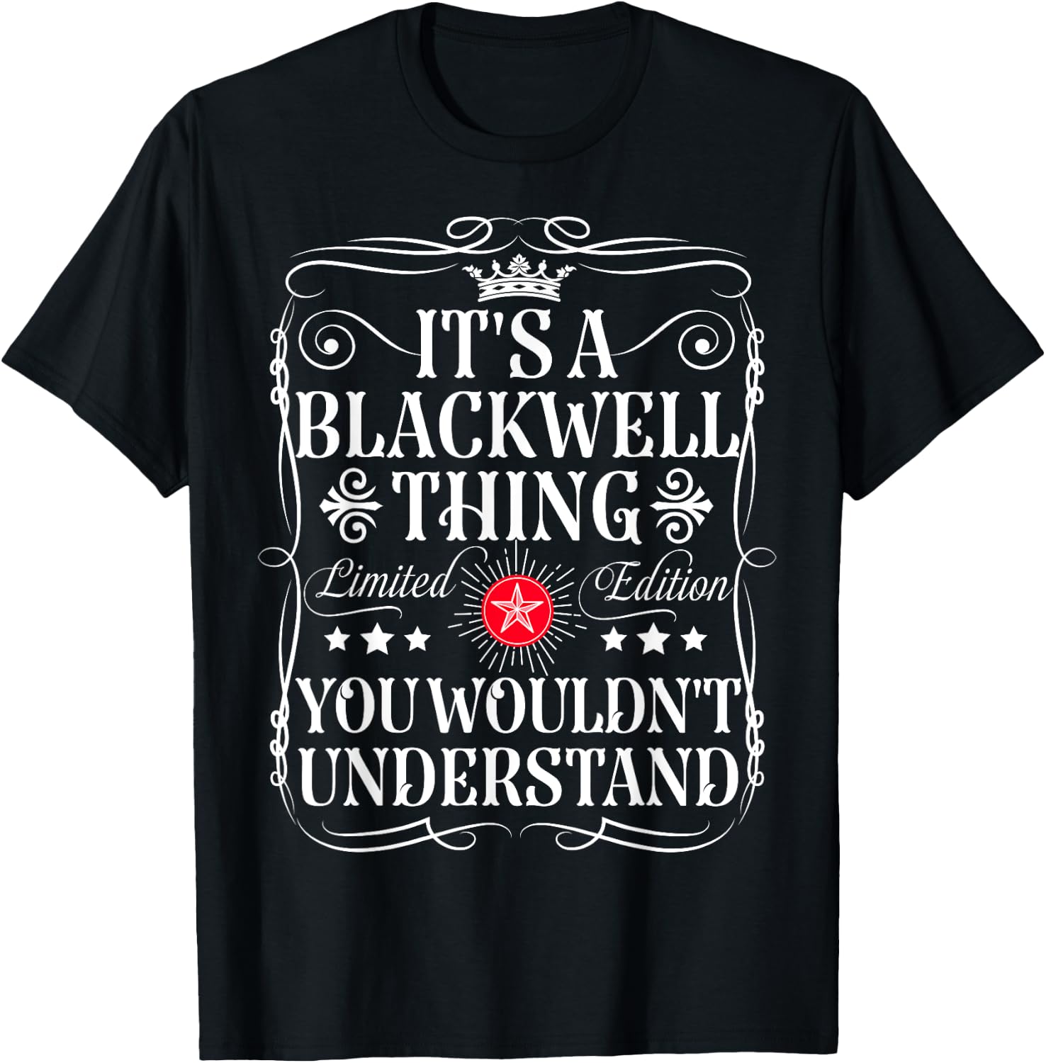 Blackwell Name Its A Blackwell Thing You Wouldn't Understand T-Shirt - T-Shirt | Black