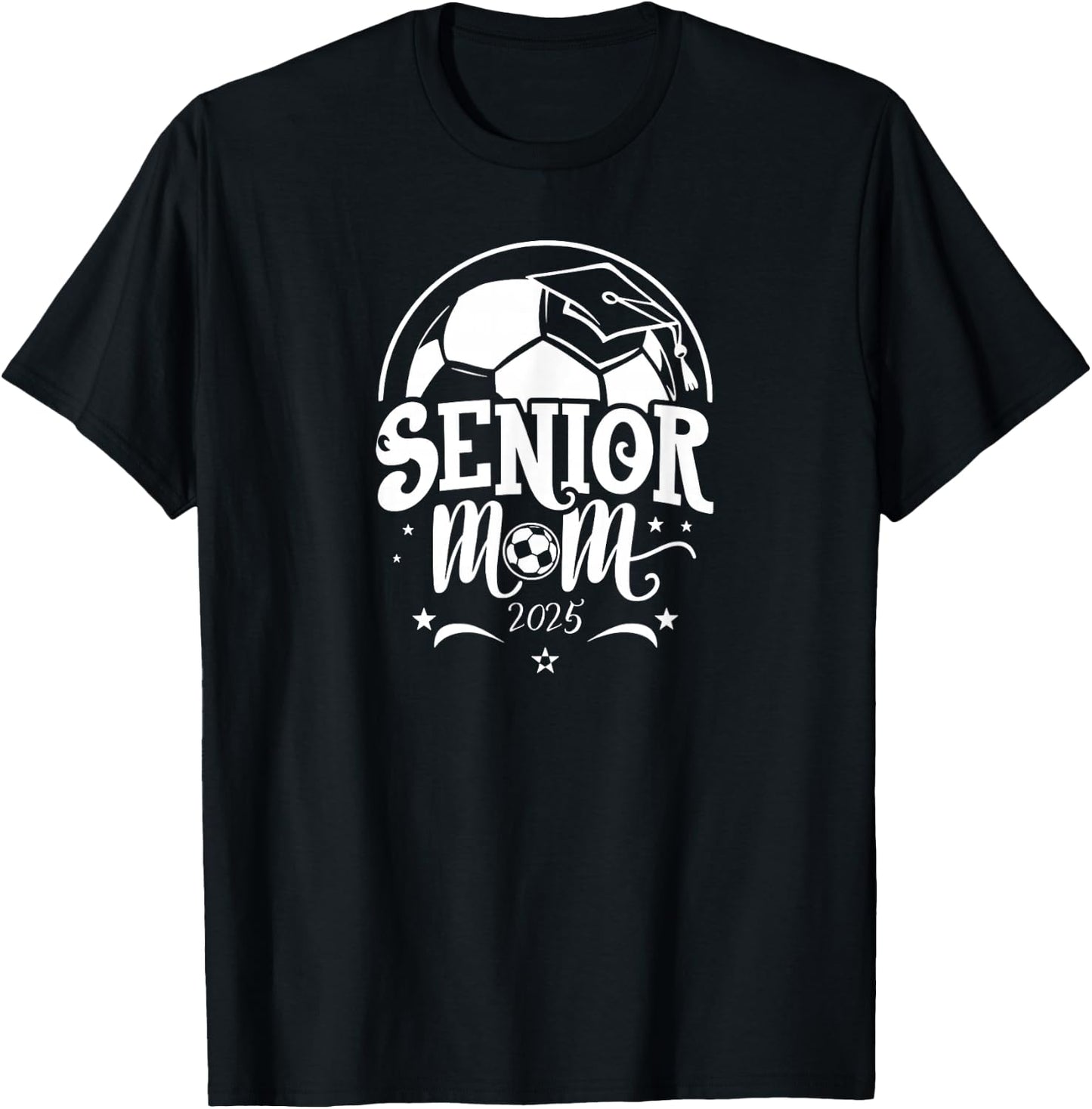 Senior 2025 Soccer Mom High School Graduation Outfit Proud T-Shirt - T-Shirt | Black