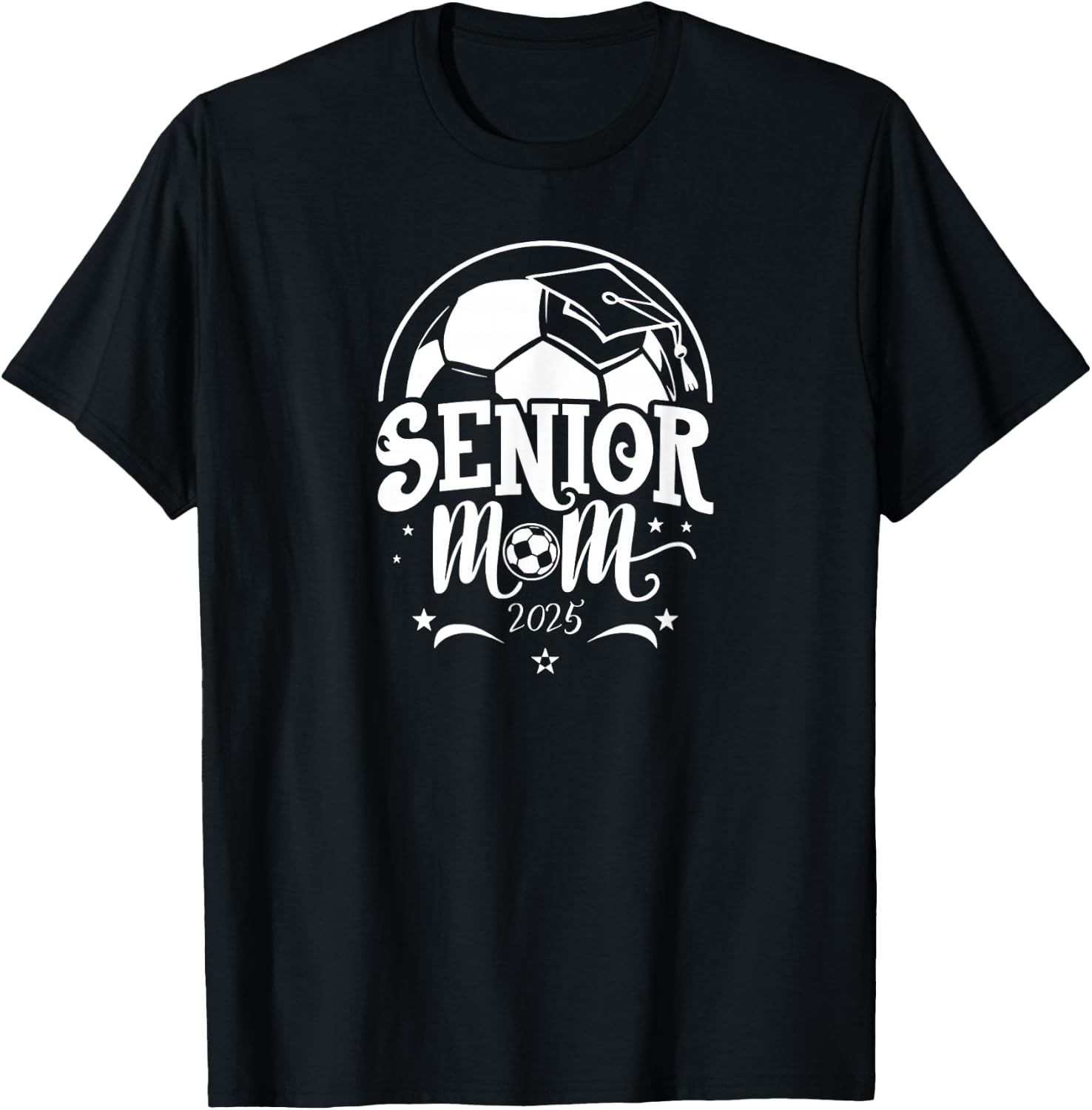 Senior 2025 Soccer Mom High School Graduation Outfit Proud T-Shirt - T-Shirt | Black