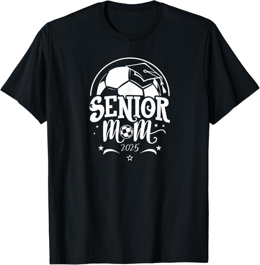 Senior 2025 Soccer Mom High School Graduation Outfit Proud T-Shirt - T-Shirt | Black