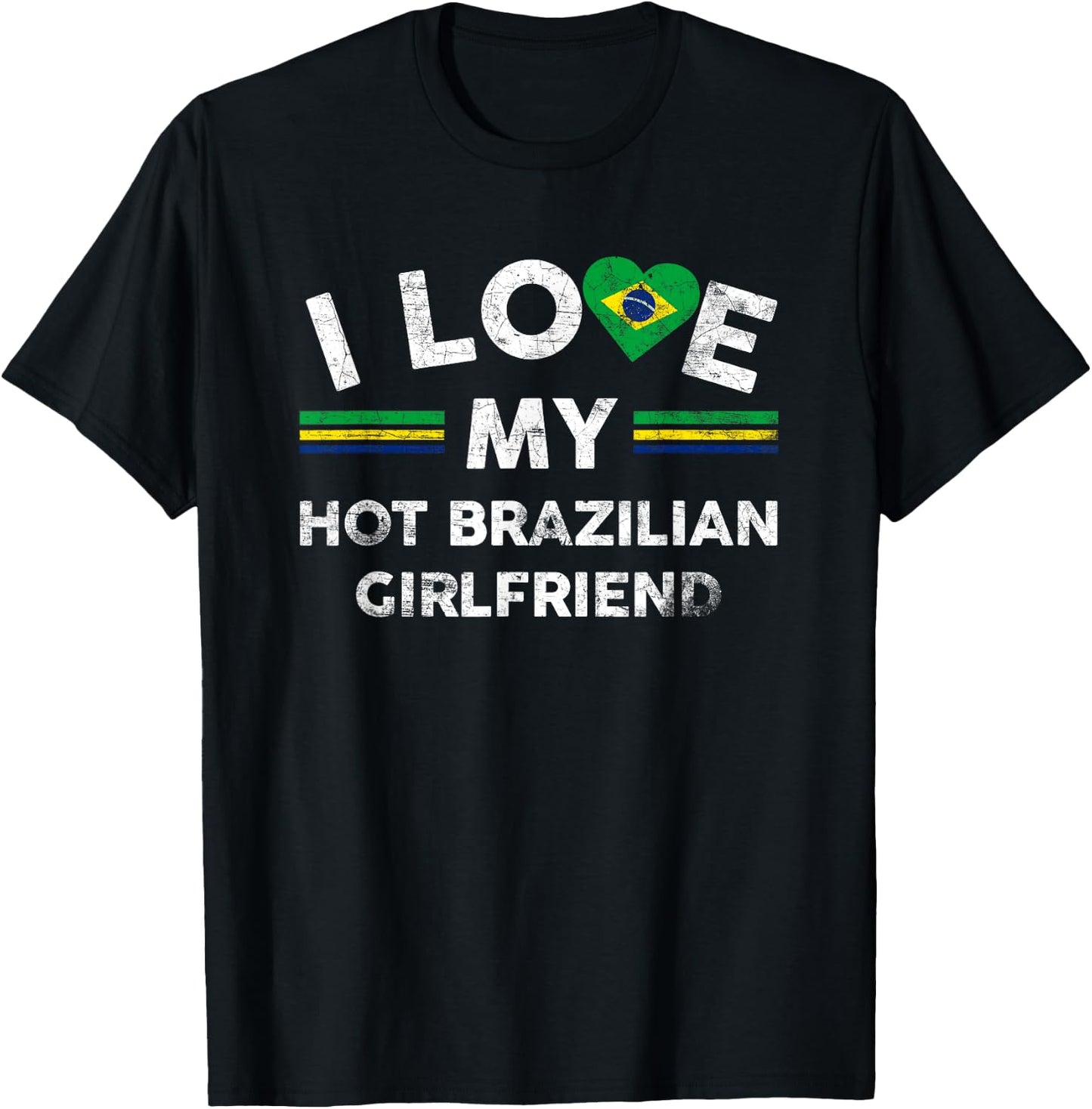 I Love My Hot Brazilian Girlfriend T Shirt Flag Graphic Gift T-Shirt - T-Shirt | Black