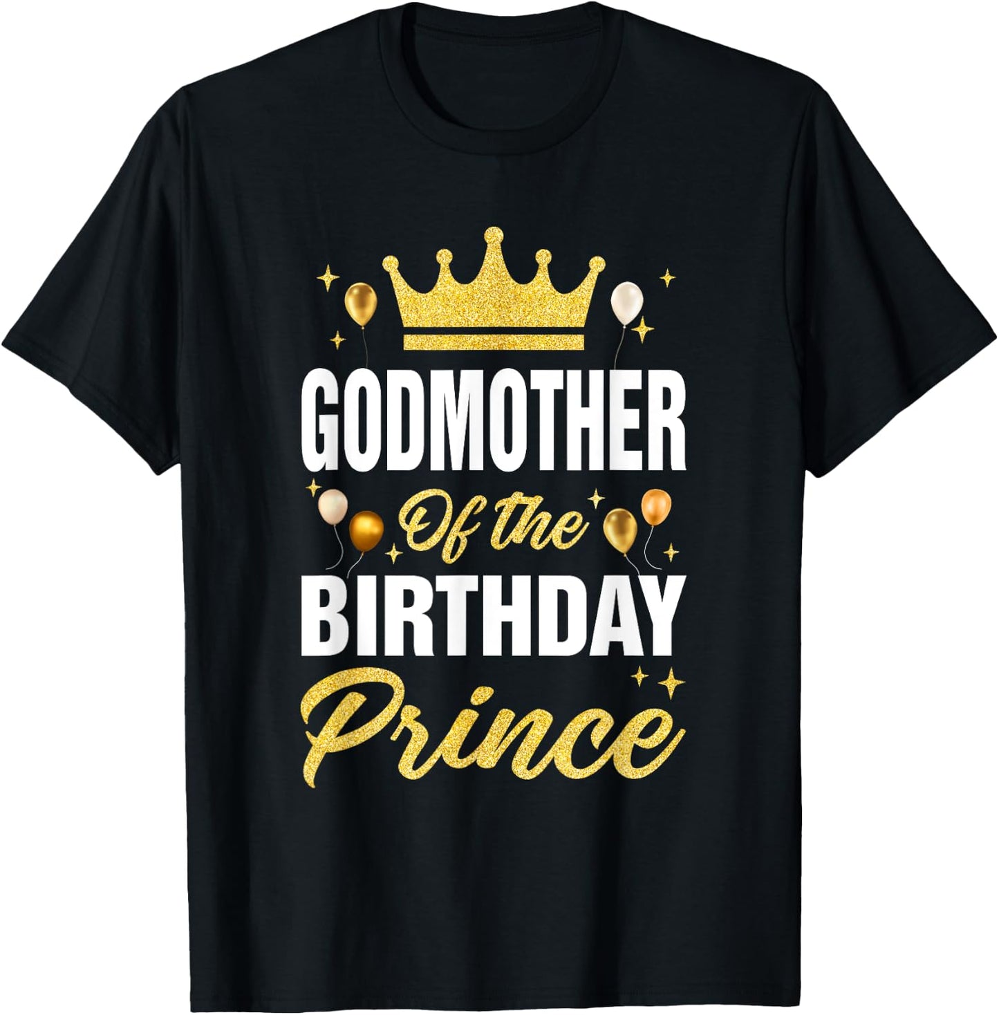 Godmother Of The Birthday Prince Boys Bday Party T-Shirt - T-Shirt | Black
