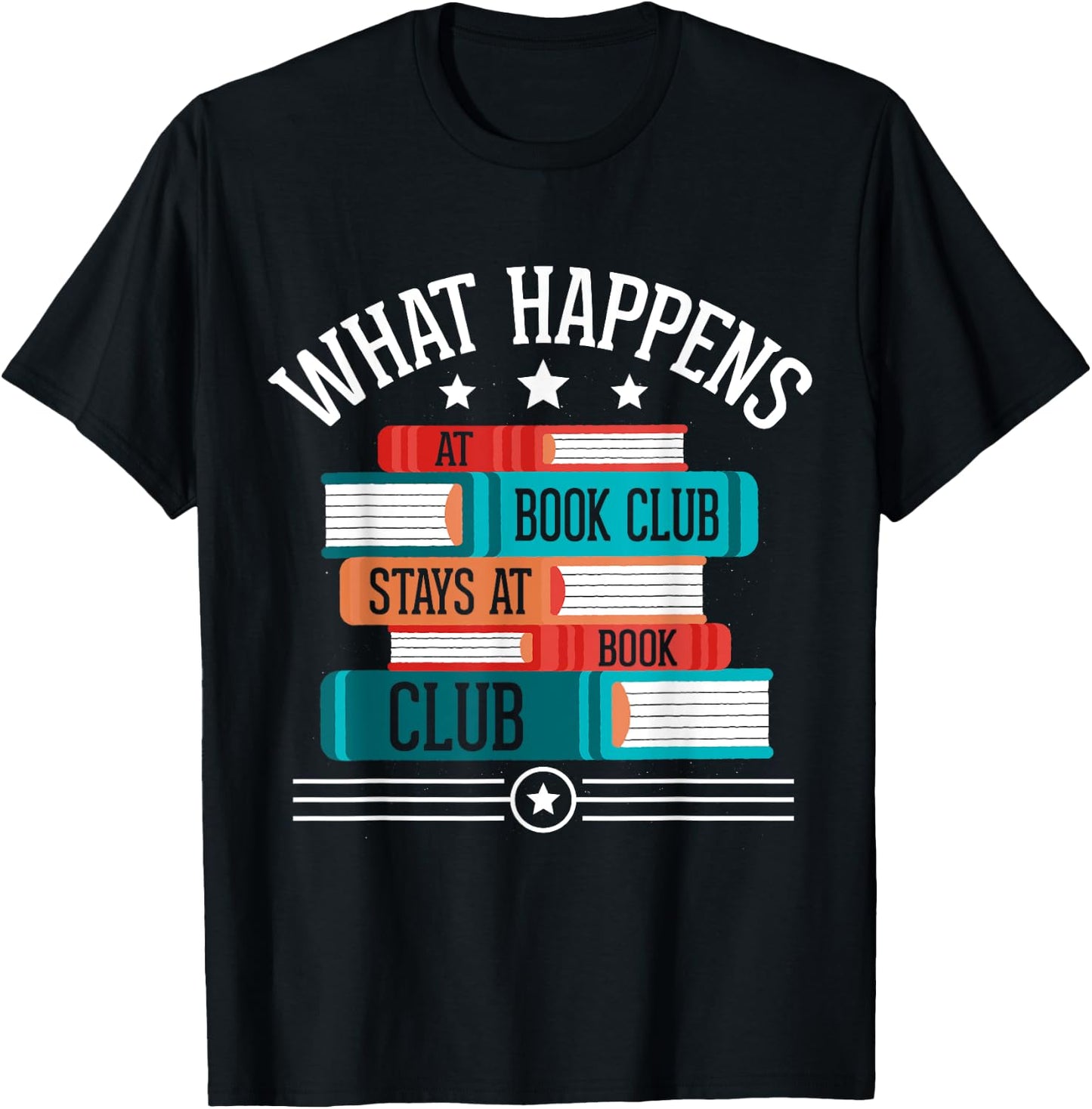 What Happens At Book Club Stays At Book Club T-Shirt - T-Shirt | Black