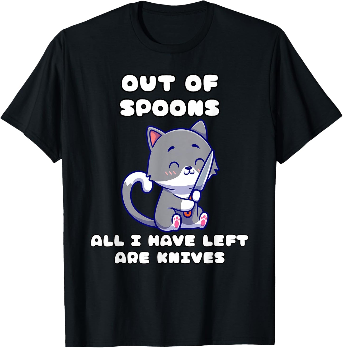 I only have knives out of spoons T-Shirt - T-Shirt | Black