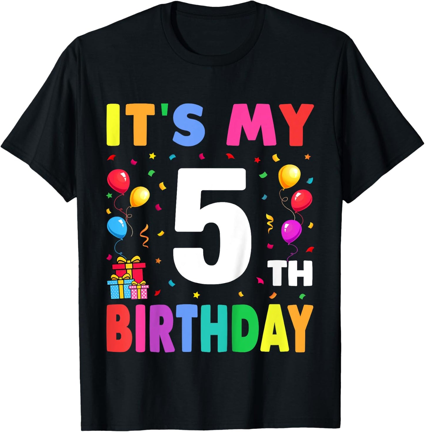 It's My 5th Birthday 5 Five Happy Birthday Boys or Girls T-Shirt - T-Shirt | Black