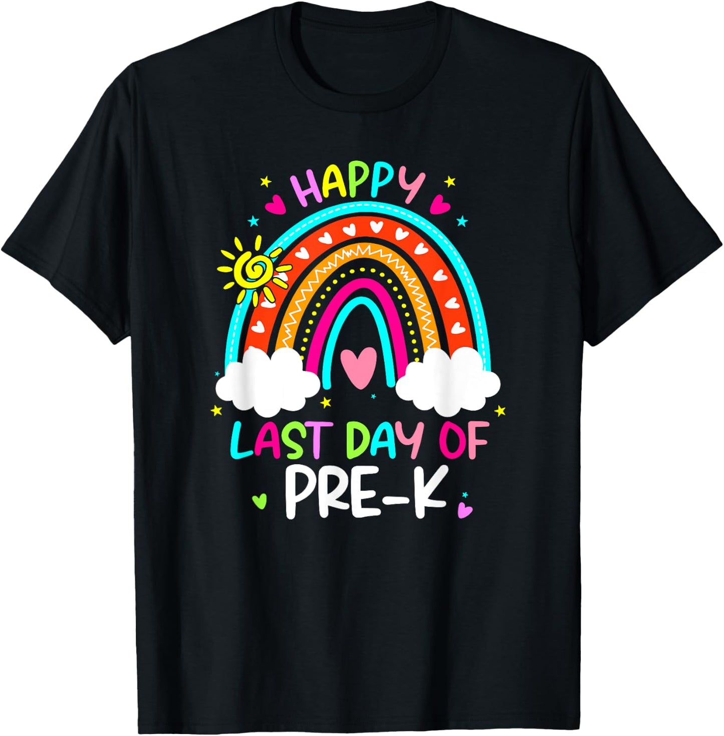Happy Last Day Of Pre-k Rainbow Teacher Student Graduation Women Girls Kids T-Shirt - T-Shirt | Black