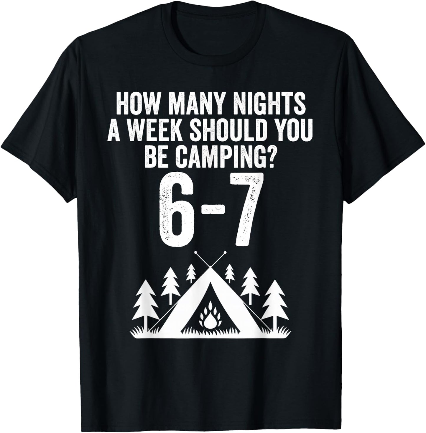 Funny 67 Meme Six Seven Camping Outdoors T-Shirt - T-Shirt | Black