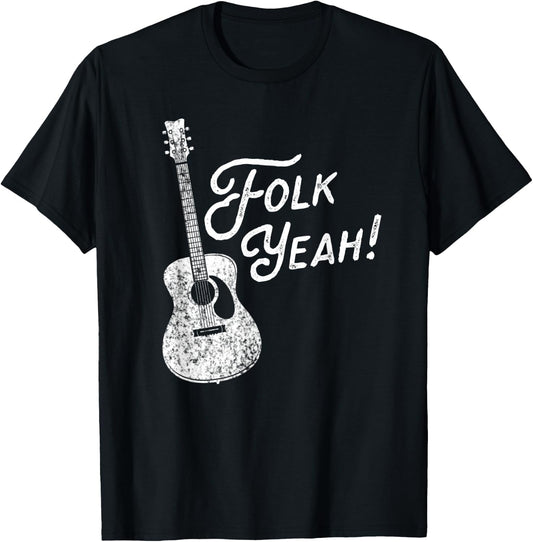 Folk Yeah! Funny Acoustic Guitar Music Lover Gift T-Shirt - T-Shirt | Black