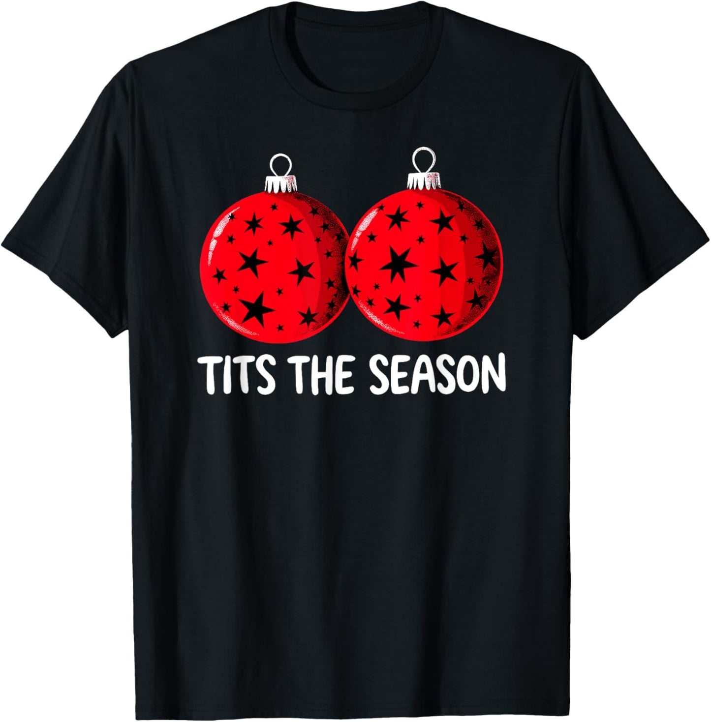 Tits the Season Christmas Tree Decorations Balls Adult Humor T-Shirt - T-Shirt | Black