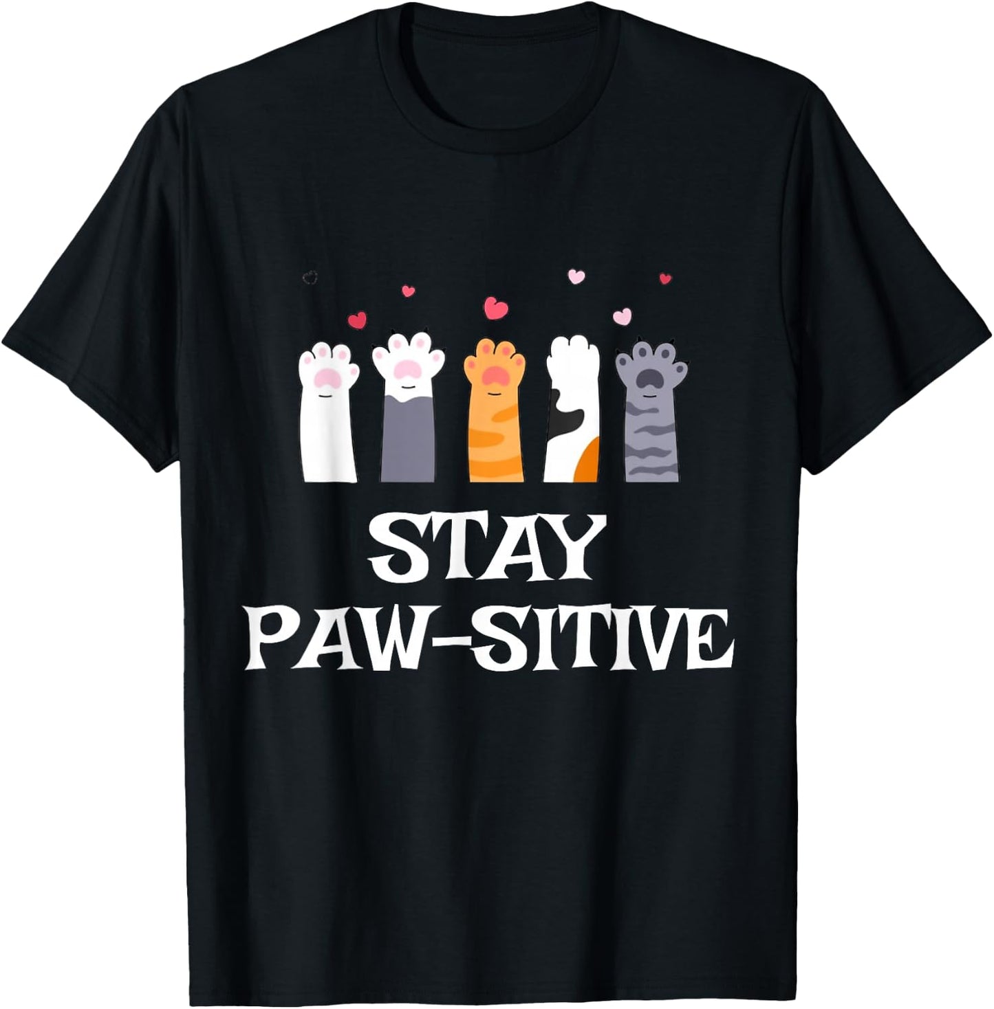 Stay Paw-sitive Cat Paws Funny Saying Girls Teens T-Shirt - T-Shirt | Black