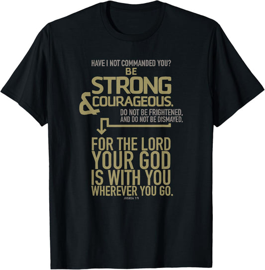 Joshua 1 9 God Is With You Be Strong and Courageous T-Shirt - T-Shirt | Black