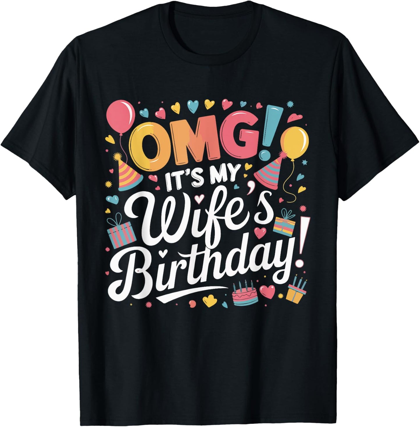 Omg It's My Wife's Birthday Happy To Me You Husband T-Shirt - T-Shirt | Black