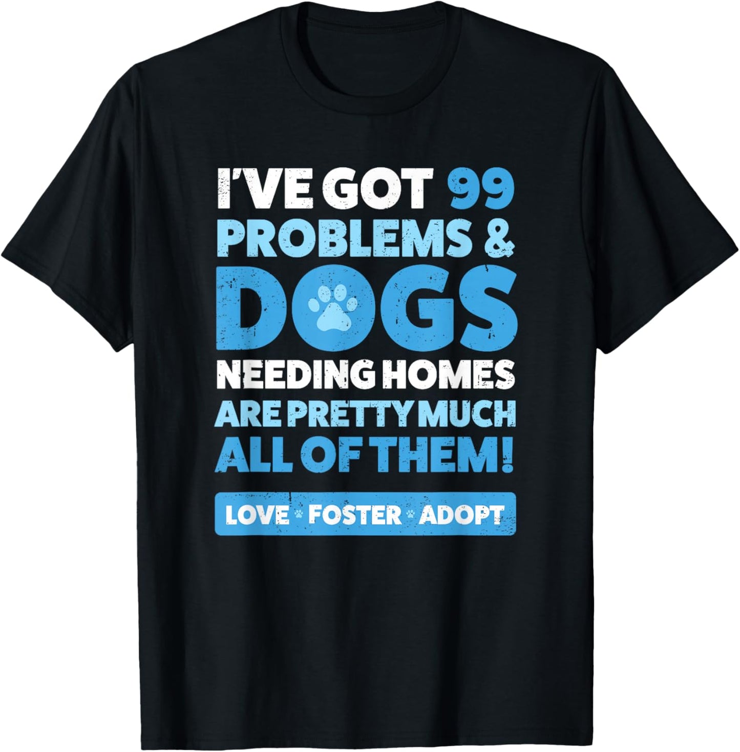 Dog Rescue Shirt : Animal Rescue Dog Adopt Foster T-Shirt - T-Shirt | Black