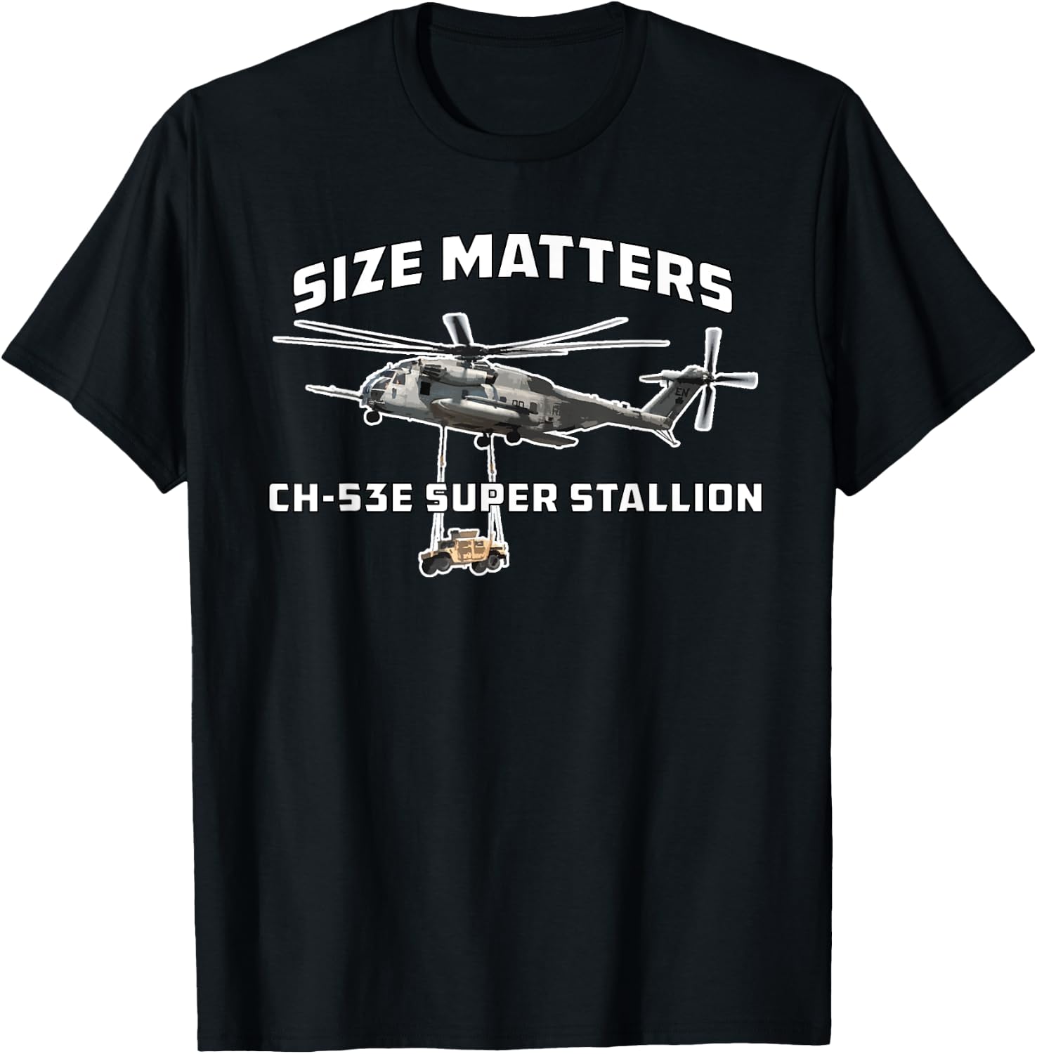 CH-53E Super Stallion Size Matters Funny Military Helicopter T-Shirt - T-Shirt | Black