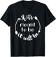 If It's Meant To Be It Will Be Quote Cute Inspirational T-Shirt - T-Shirt | Black