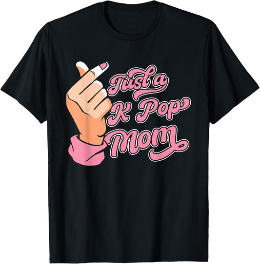 K Pop Korean Music - Just A Kpop Mom T-Shirt - T-Shirt | Black