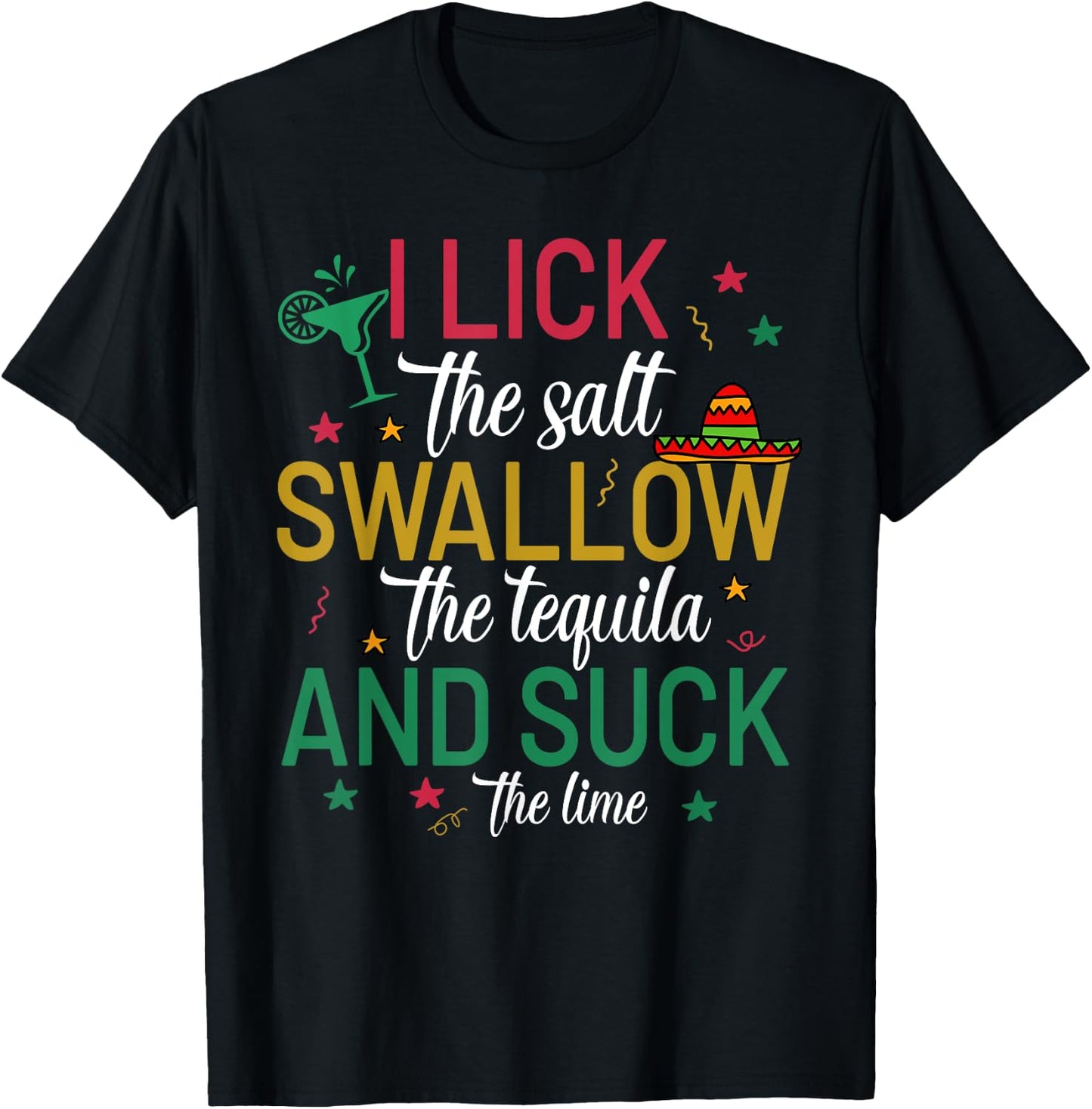 I Lick the Salt Swallow The Tequila Cinco De Mayo Fiesta T-Shirt - T-Shirt | Black