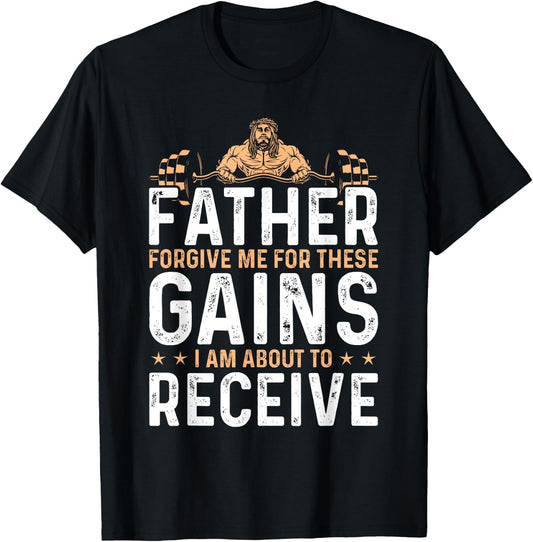 Forgive Me Father For These Gains Weight Training T-Shirt - T-Shirt | Black
