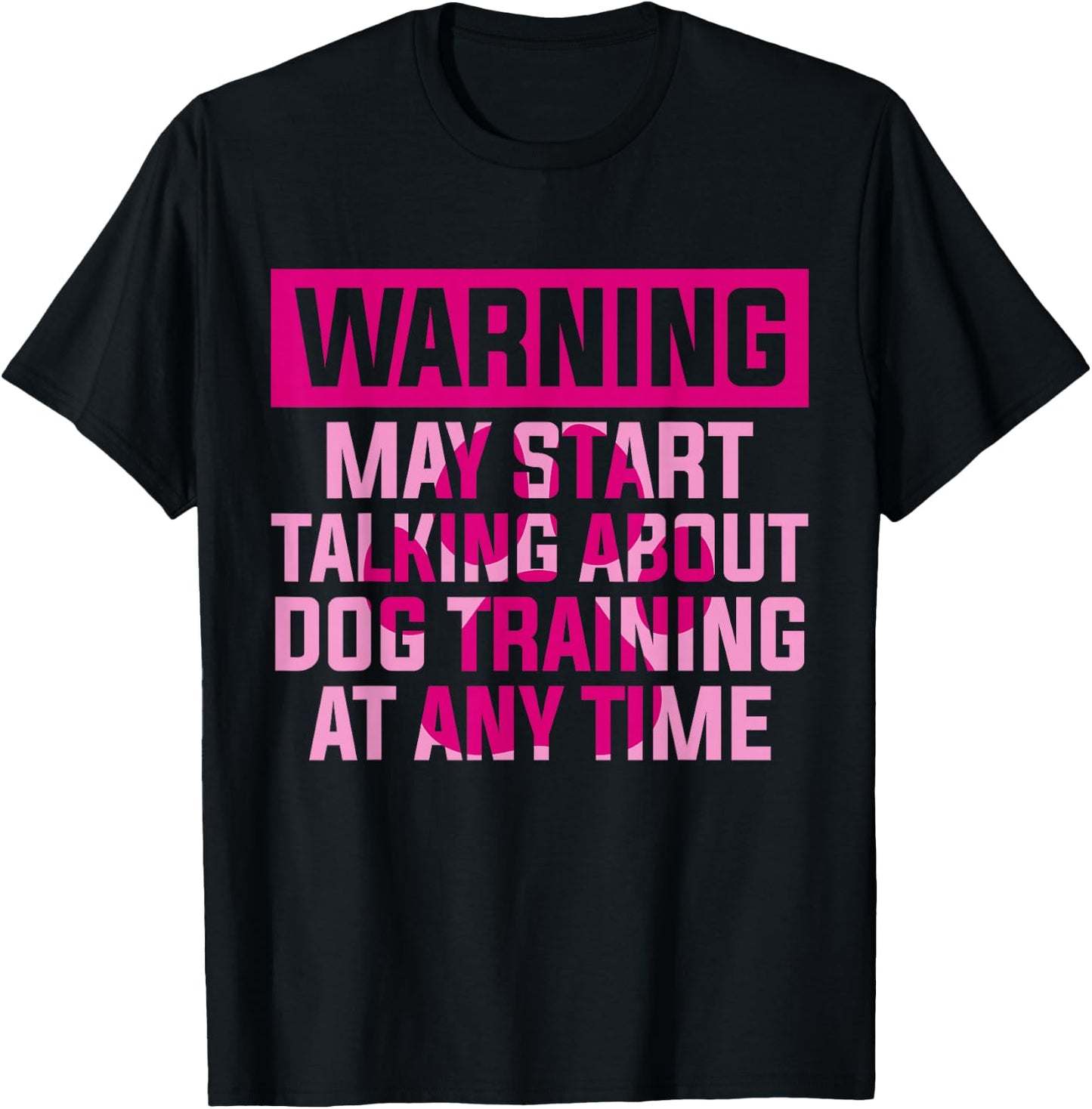 Dog Trainer Warning May Start Talking About Dog Training T-Shirt - T-Shirt | Black