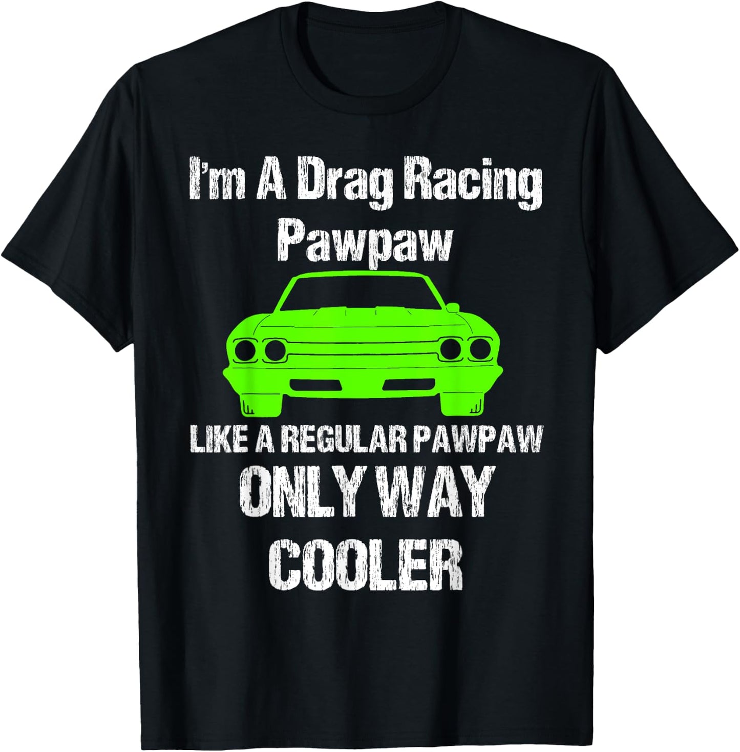 Vintage Drag Racing Shirt Im a drag racing pawpaw T-Shirt - T-Shirt | Black