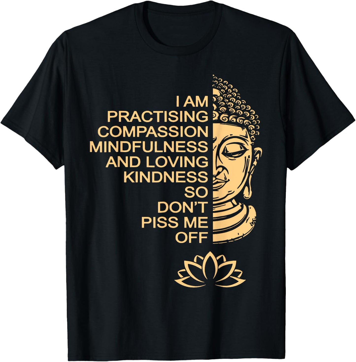 Meditation Buddha Lotus I Am Practising Compassion T-Shirt - T-Shirt | Black