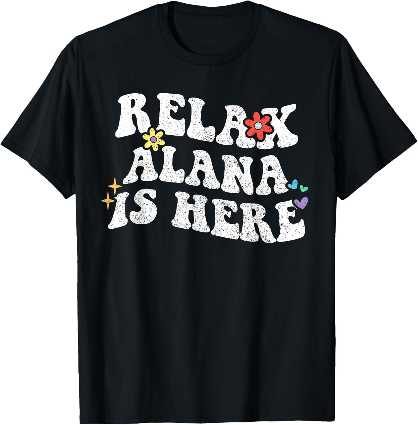 Retro Groovy Relax Alana Is Here Funny Mother's Day Name T-Shirt - T-Shirt | Black
