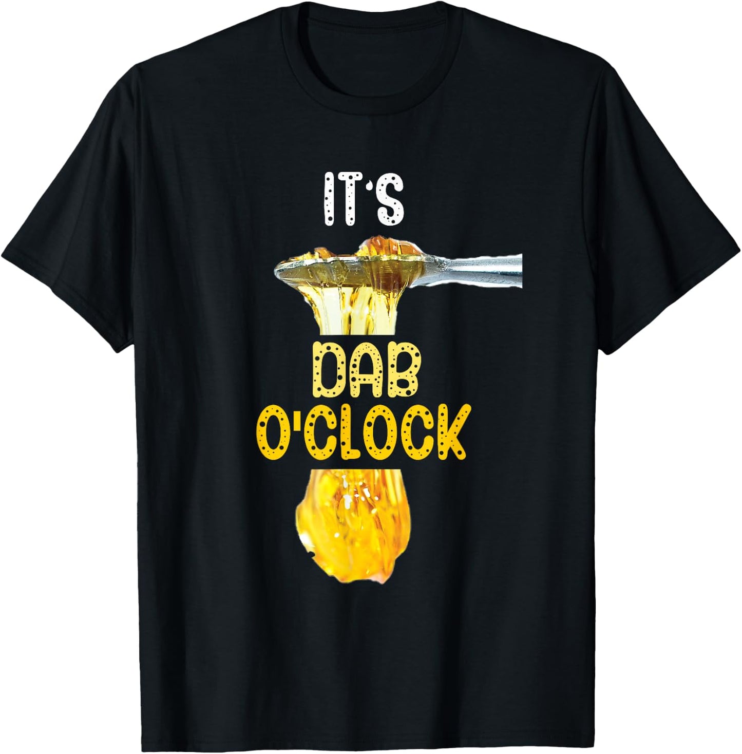 It's Dab O'Clock Weed 420 Stoner Gift T-Shirt - T-Shirt | Black