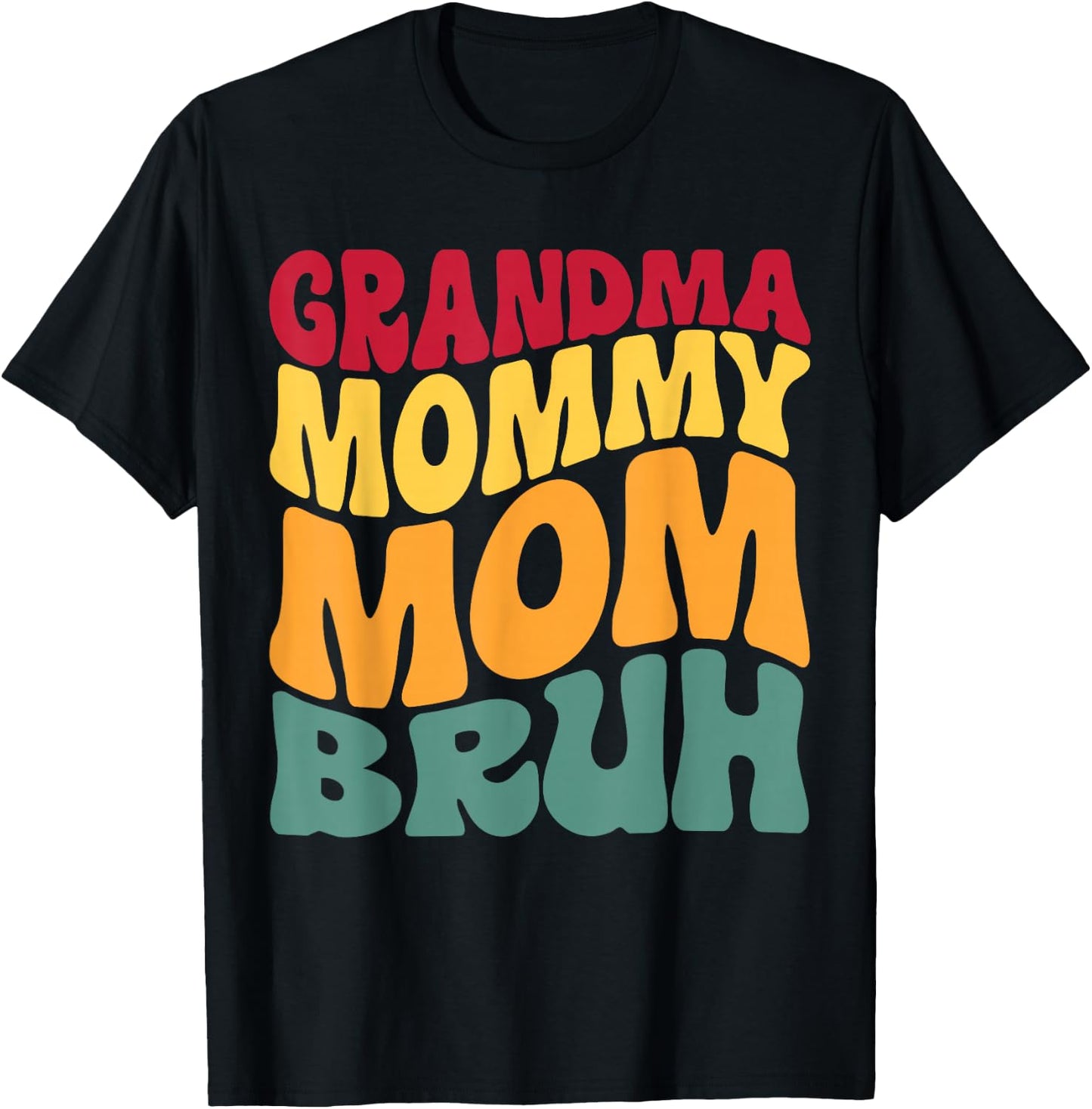 Grandma Mommy Mom Bruh Funny T-Shirt - T-Shirt | Black