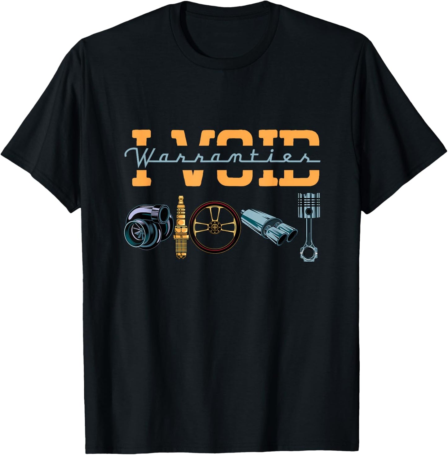 I Void Warranties Funny Engineer Mechanic Car Guy Car Lover T-Shirt - T-Shirt | Black