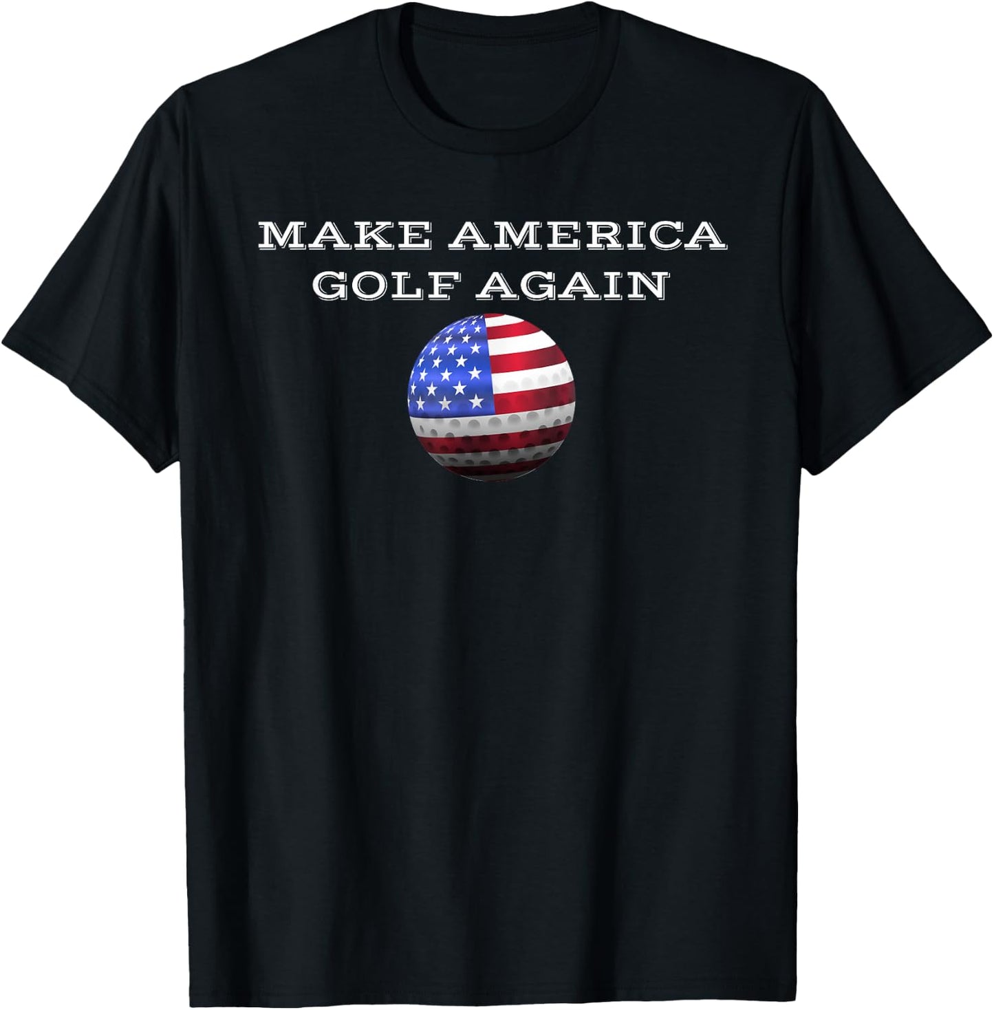 Make America Golf Again Patriotic Sports Lover Women Men T-Shirt - T-Shirt | Black