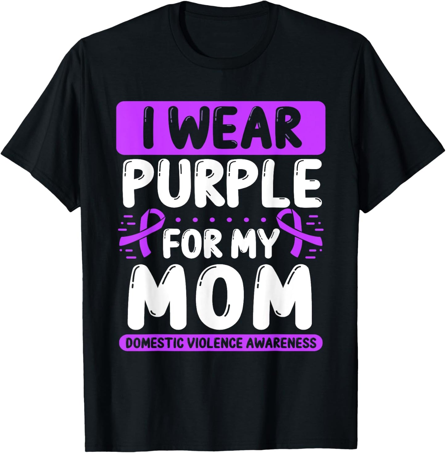 Mom Purple Ribbon Mother´s Day Domestic Violence Awareness T-Shirt - T-Shirt | Black