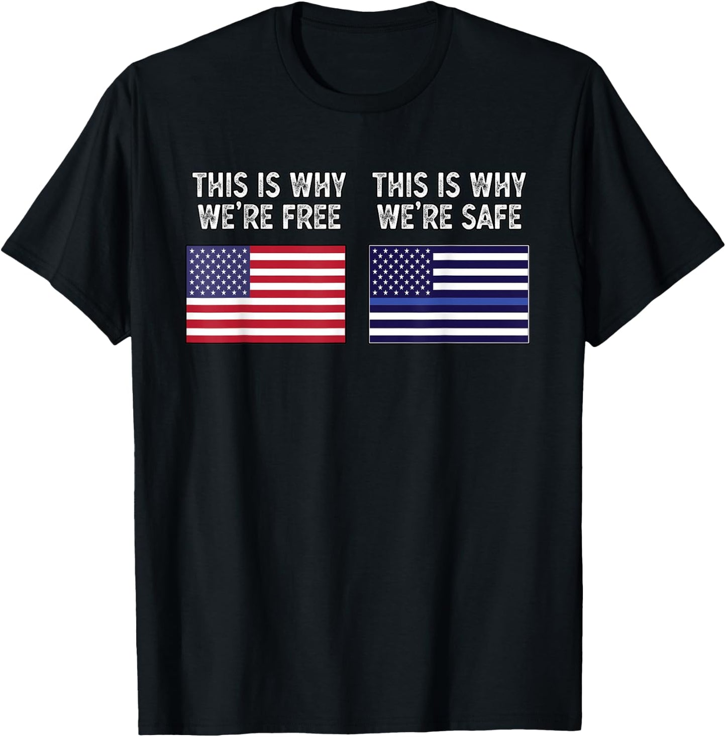 This Is Why We're Free And Safe - Police Military Patriotic T-Shirt - T-Shirt | Black
