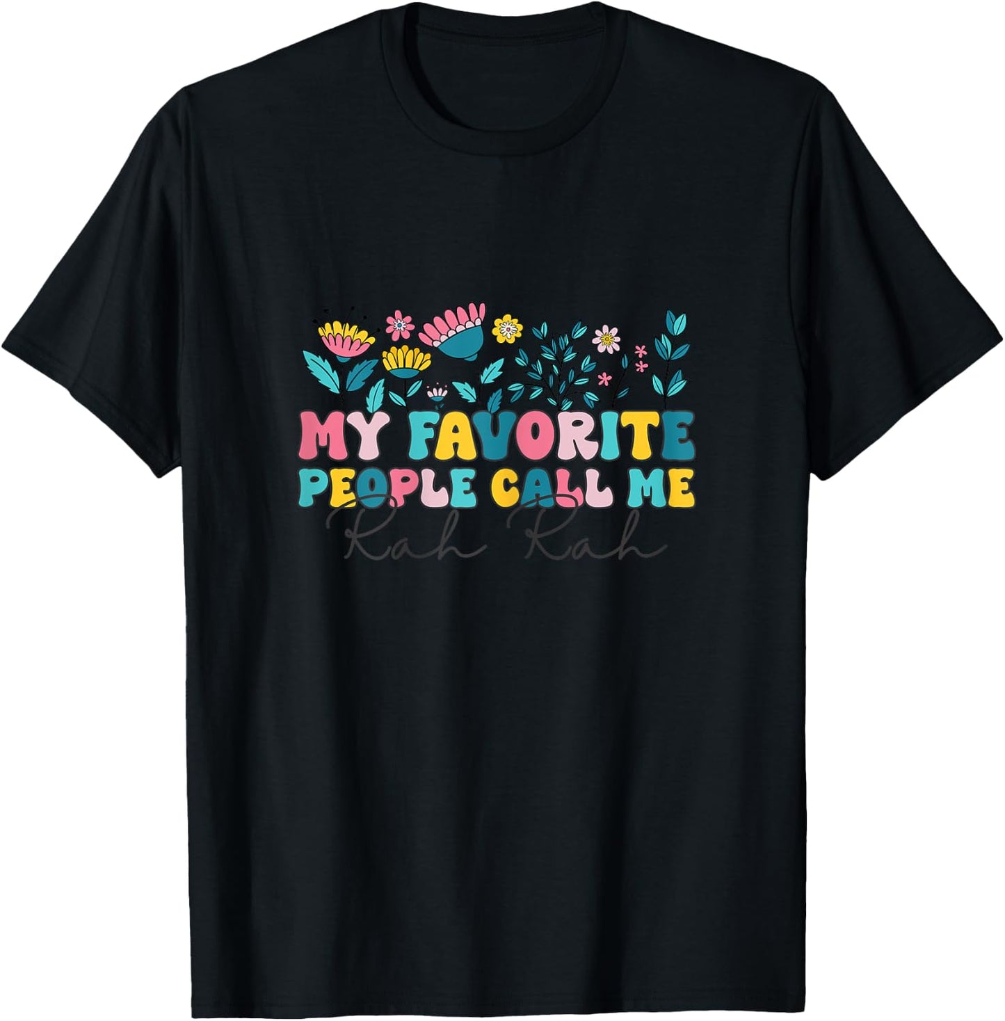 Groovy My Favorite People call me Rah Rah Floral Mother's T-Shirt - T-Shirt | Black