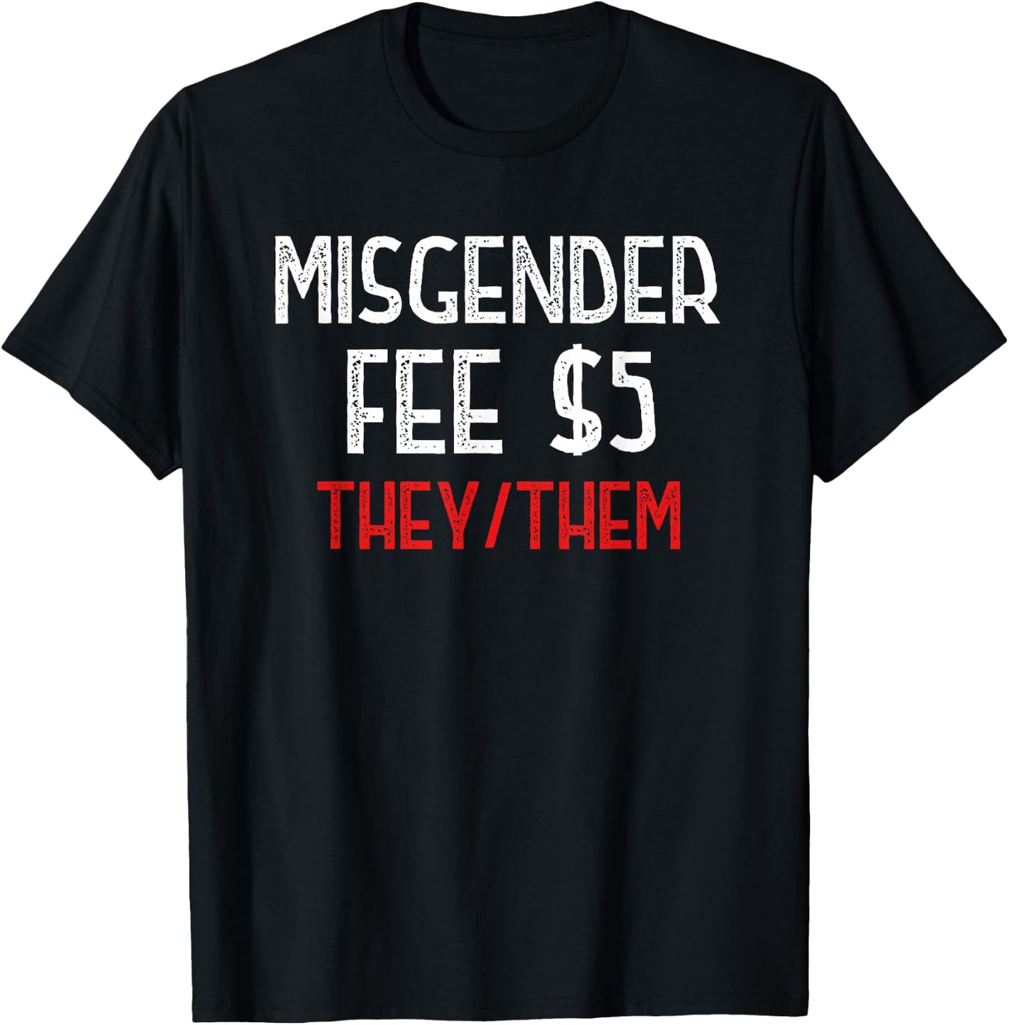 Funny Sarcastic Misgender Fee Nonbinary They/Them Pronouns T-Shirt - T-Shirt | Black