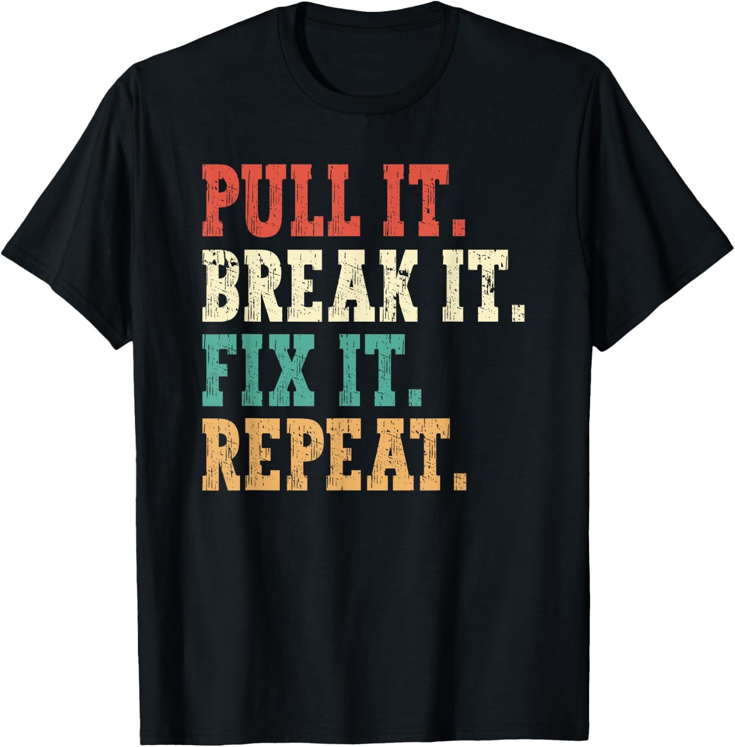 Tractor Pulling Pull It Break t Fix It Repeat Tractor Puller T-Shirt - T-Shirt | Black