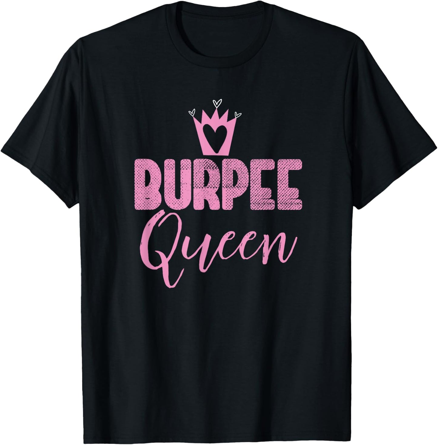 Burpee Queen Funny Sassy Workout Motivation Gym Lover Cool T-Shirt - T-Shirt | Black