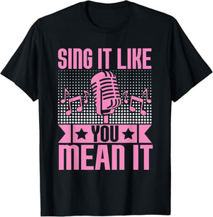 Sing It Like You Mean It Karaoke T-Shirt - T-Shirt | Black