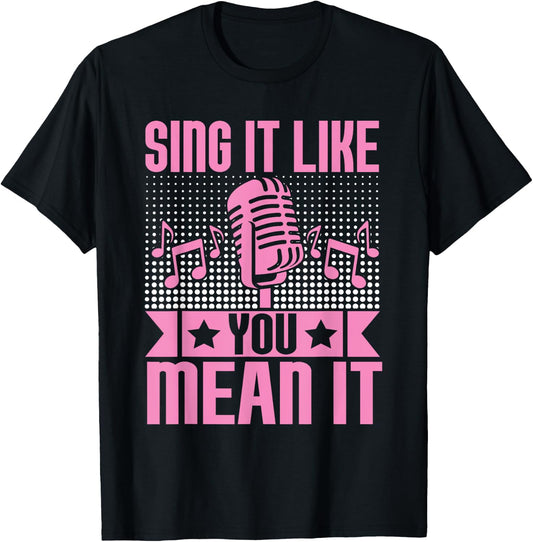 Sing It Like You Mean It Karaoke T-Shirt - T-Shirt | Black