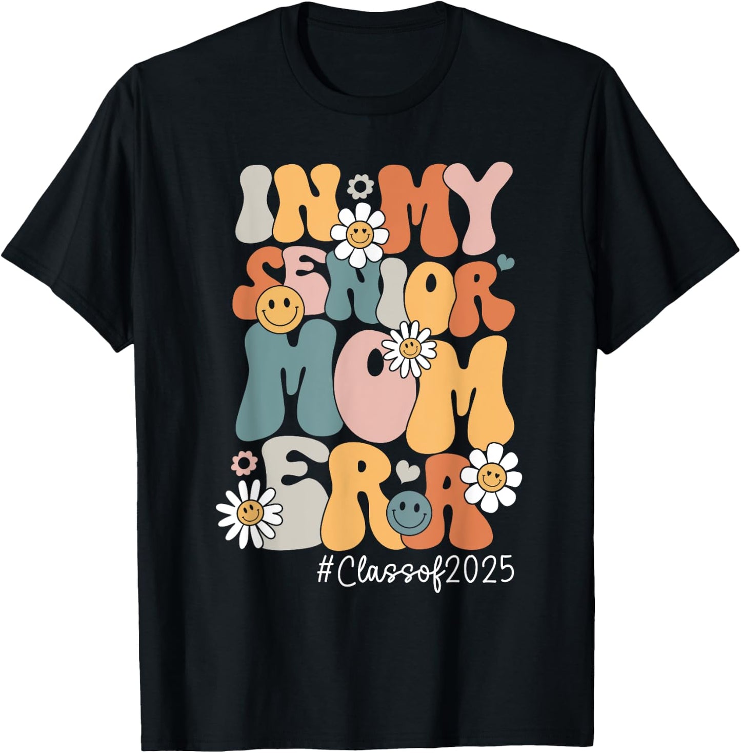 Groovy In My Senior Mom Era Class of 2025 Senior Mom 2025 T-Shirt - T-Shirt | Black