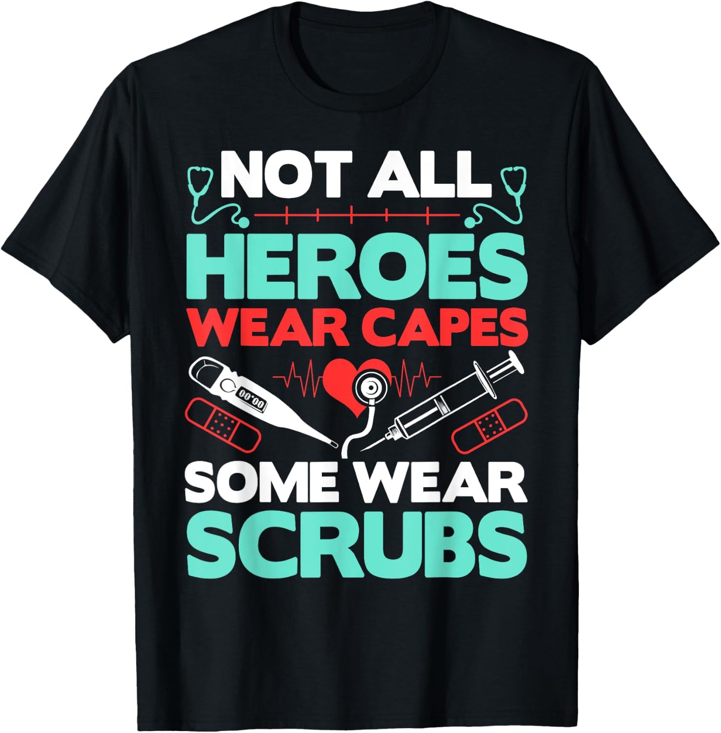 Not All Heroes Wear Capes Some Wear Scrubs Doctor RN Nurse T-Shirt - T-Shirt | Black