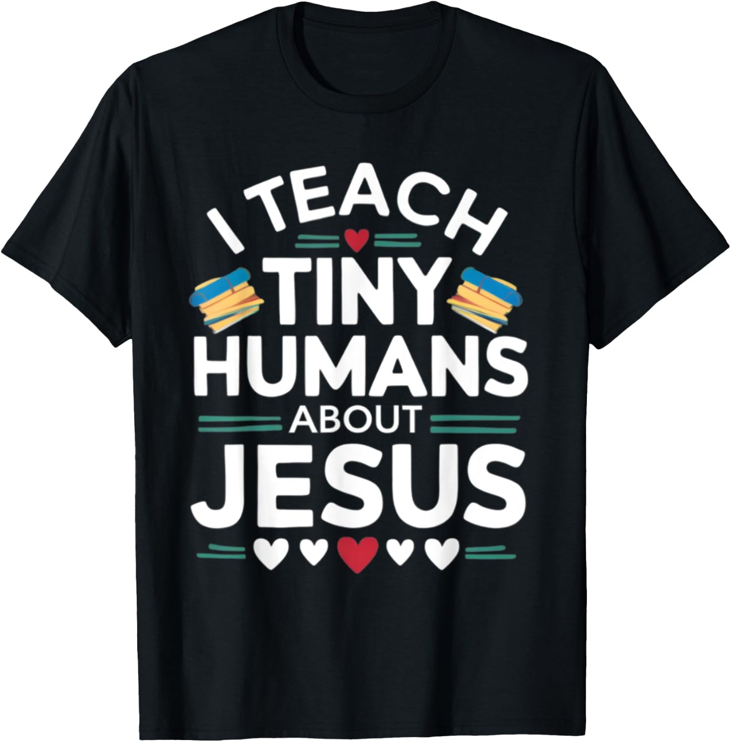 I Teach Tiny Humans About Jesus Bible Christian Teacher T-Shirt - T-Shirt | Black